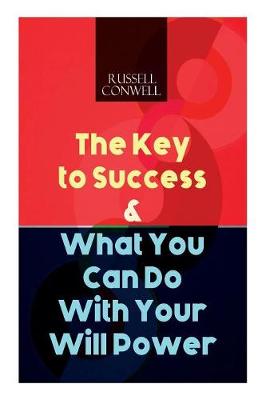 Book cover for The Key to Success & What You Can Do With Your Will Power