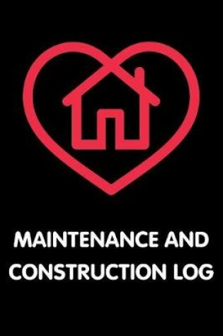Cover of Maintenance and Construction Log