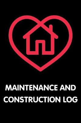 Book cover for Maintenance and Construction Log