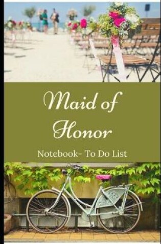 Cover of Maid of Honor Notebook- To Do List