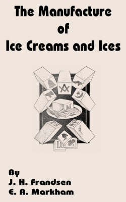 Book cover for The Manufacture of Ice Creams and Ices