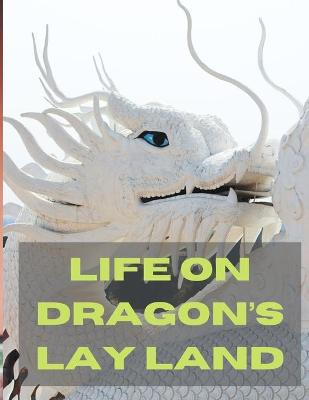 Book cover for Life on Dragon's Lay Land