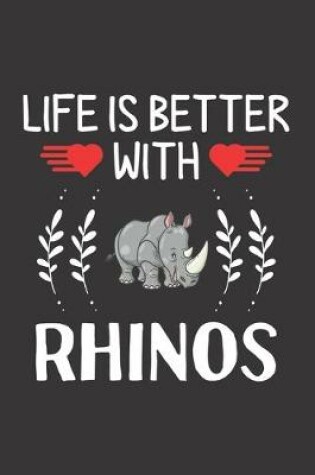 Cover of Life Is Better With Rhinos