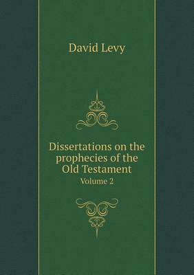 Book cover for Dissertations on the prophecies of the Old Testament Volume 2