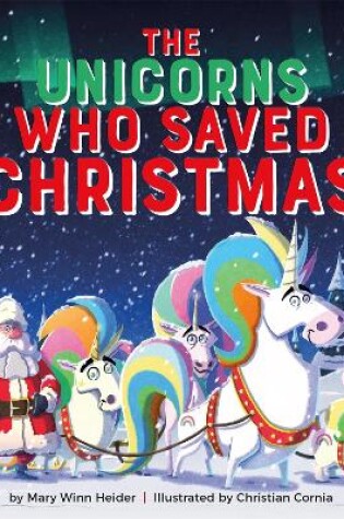 Cover of The Unicorns Who Saved Christmas