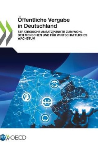 Cover of OEffentliche Vergabe in Deutschland Strategische Ansatzpunkte Zum Wohl Der Menschen Und Fur Wirtschaftliches Wachstum