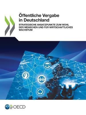 Book cover for OEffentliche Vergabe in Deutschland Strategische Ansatzpunkte Zum Wohl Der Menschen Und Fur Wirtschaftliches Wachstum