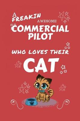 Book cover for A Freakin Awesome Commercial Pilot Who Loves Their Cat