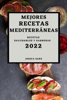 Cover of Mejores Recetas Mediterraneas 2022