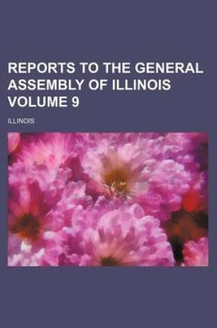 Cover of Reports to the General Assembly of Illinois Volume 9