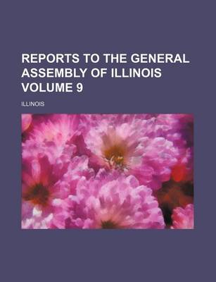 Book cover for Reports to the General Assembly of Illinois Volume 9