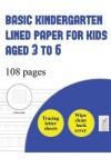 Book cover for Basic Kindergarten Lined Paper for Kids aged 3 to 6 ( tracing letter)