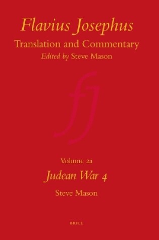 Cover of Flavius Josephus: Translation and Commentary, Volume 2a: Judean War 4