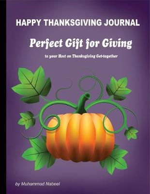 Book cover for Happy Thanksgiving Journal - Perfect Gift for Giving to your Host on Thanksgiving Get-together