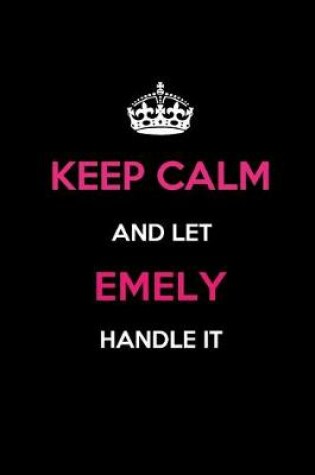 Cover of Keep Calm and Let Emely Handle It