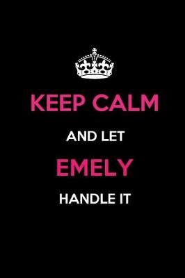 Book cover for Keep Calm and Let Emely Handle It