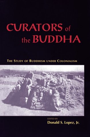 Book cover for Curators of the Buddha - The Study of Buddhism under Colonialism