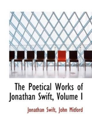 Cover of The Poetical Works of Jonathan Swift, Volume I
