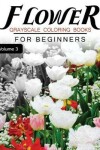 Book cover for Flower GRAYSCALE Coloring Books for beginners Volume 3