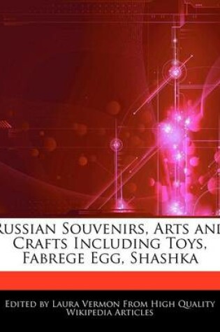 Cover of Russian Souvenirs, Arts and Crafts Including Toys, Fabrege Egg, Shashka