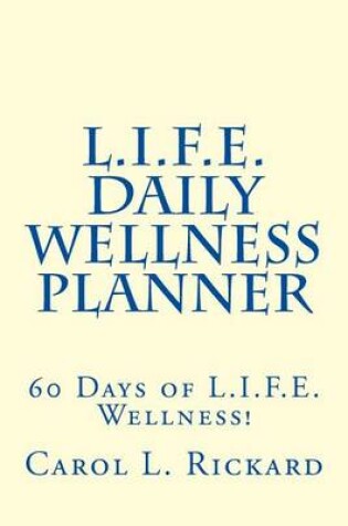 Cover of L.I.F.E. Daily Wellness Planner