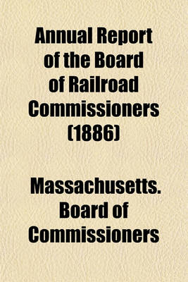 Book cover for Annual Report of the Board of Railroad Commissioners (1886)
