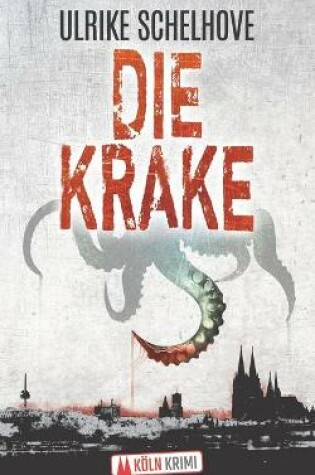 Cover of Die Krake - Kölnkrimi