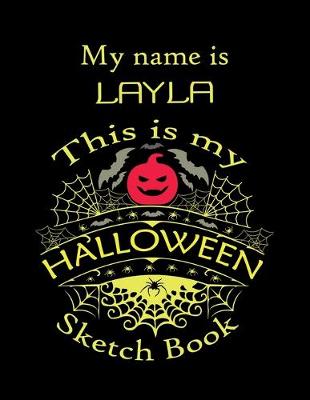 Book cover for My name is LAYLA This is my HALLOWEEN Sketch Book