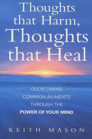 Cover of Thoughts That Harm, Thoughts That Heal