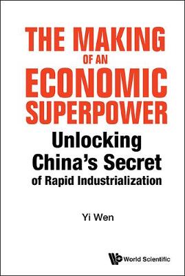 Book cover for Making Of An Economic Superpower, The: Unlocking China's Secret Of Rapid Industrialization