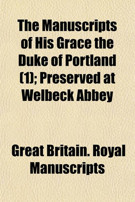 Book cover for The Manuscripts of His Grace the Duke of Portland (Volume 1); Preserved at Welbeck Abbey