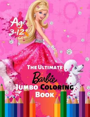 Book cover for The Ultimate Barbie Jumbo Coloring Book Age 3-12