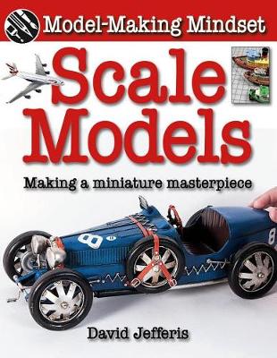 Book cover for Scale Models: Making a Miniature Masterpiece