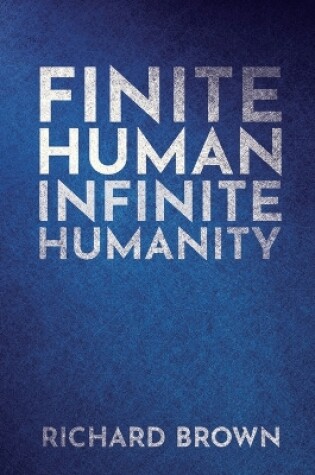 Cover of Finite Human Infinite Humanity
