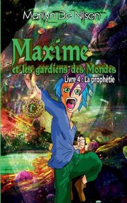 Book cover for Maxime et les gardiens des Mondes, livre 4