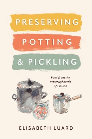 Cover of Preserving, Potting and Pickling