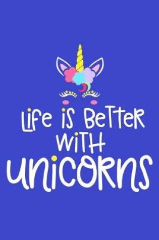 Cover of Life Is Better With Unicorns