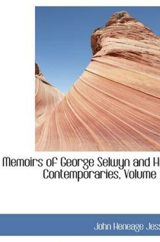 Cover of Memoirs of George Selwyn and His Contemporaries, Volume IV