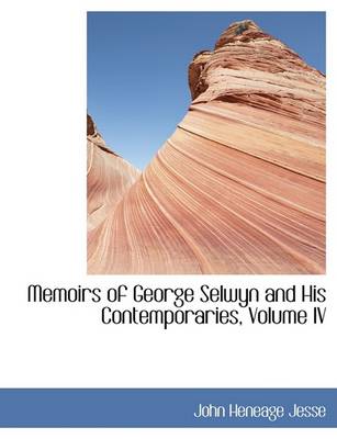 Book cover for Memoirs of George Selwyn and His Contemporaries, Volume IV