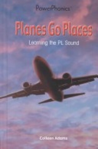 Cover of Planes Go Places: Learning the