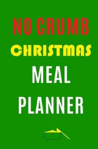 Cover of No Crumb Christmas Meal Planner