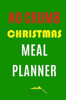 Book cover for No Crumb Christmas Meal Planner