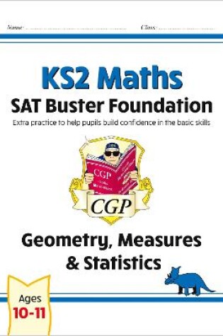 Cover of KS2 Maths SAT Buster Foundation: Geometry, Measures & Statistics (for the 2025 tests)