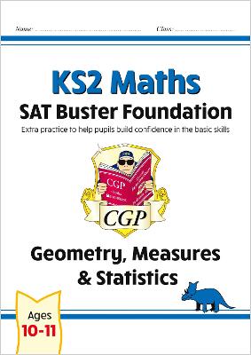 Book cover for KS2 Maths SAT Buster Foundation: Geometry, Measures & Statistics (for the 2025 tests)