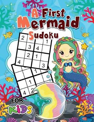 Book cover for A First Mermaid Sudoku for Kids