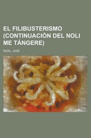 Cover of El Filibusterismo (Continuacion del Noli Me Tangere)