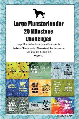 Book cover for Large Munsterlander (Grosser Munsterlander Vorstehhund) 20 Milestone Challenges Large Munsterlander Memorable Moments.Includes Milestones for Memories, Gifts, Grooming, Socialization & Training Volume 2