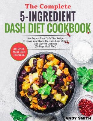 Book cover for The Complete 5-Ingredient Dash Diet Cookbook