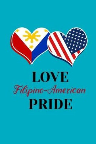 Cover of LOVE Filipino American PRIDE