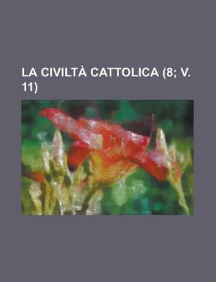 Book cover for La Civilta Cattolica (8; V. 11 )